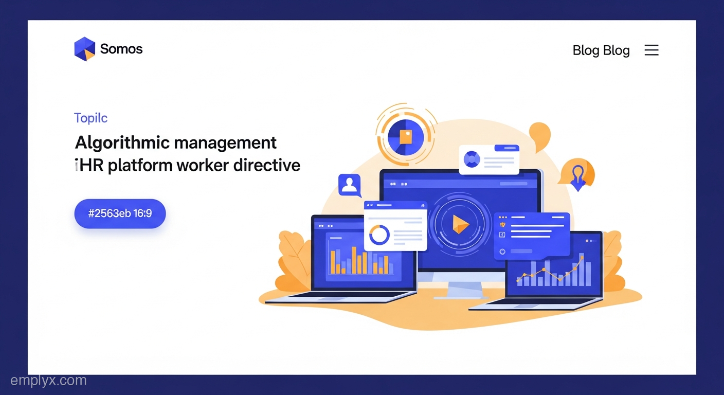 Gestión algorítmica en RRHH: qué aprender de la directiva europea de plataformas